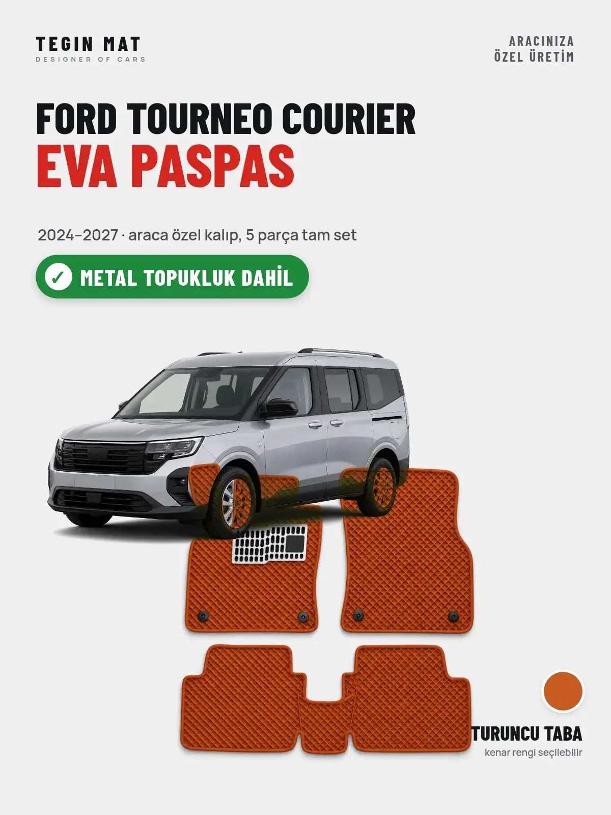 Ford Tourneo Courier EVA Oto Paspas Tam Set (2024–2027) Turuncu Taba – Metal Topukluk Dahil (1)