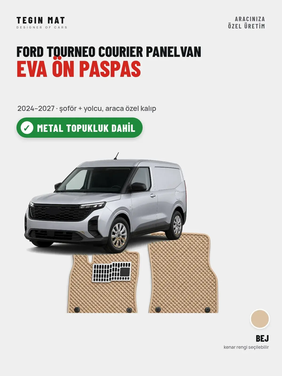 Ford Tourneo Courier Panelvan EVA Ön Paspas (2024–2027) Bej – Metal Topukluk Dahil (1)