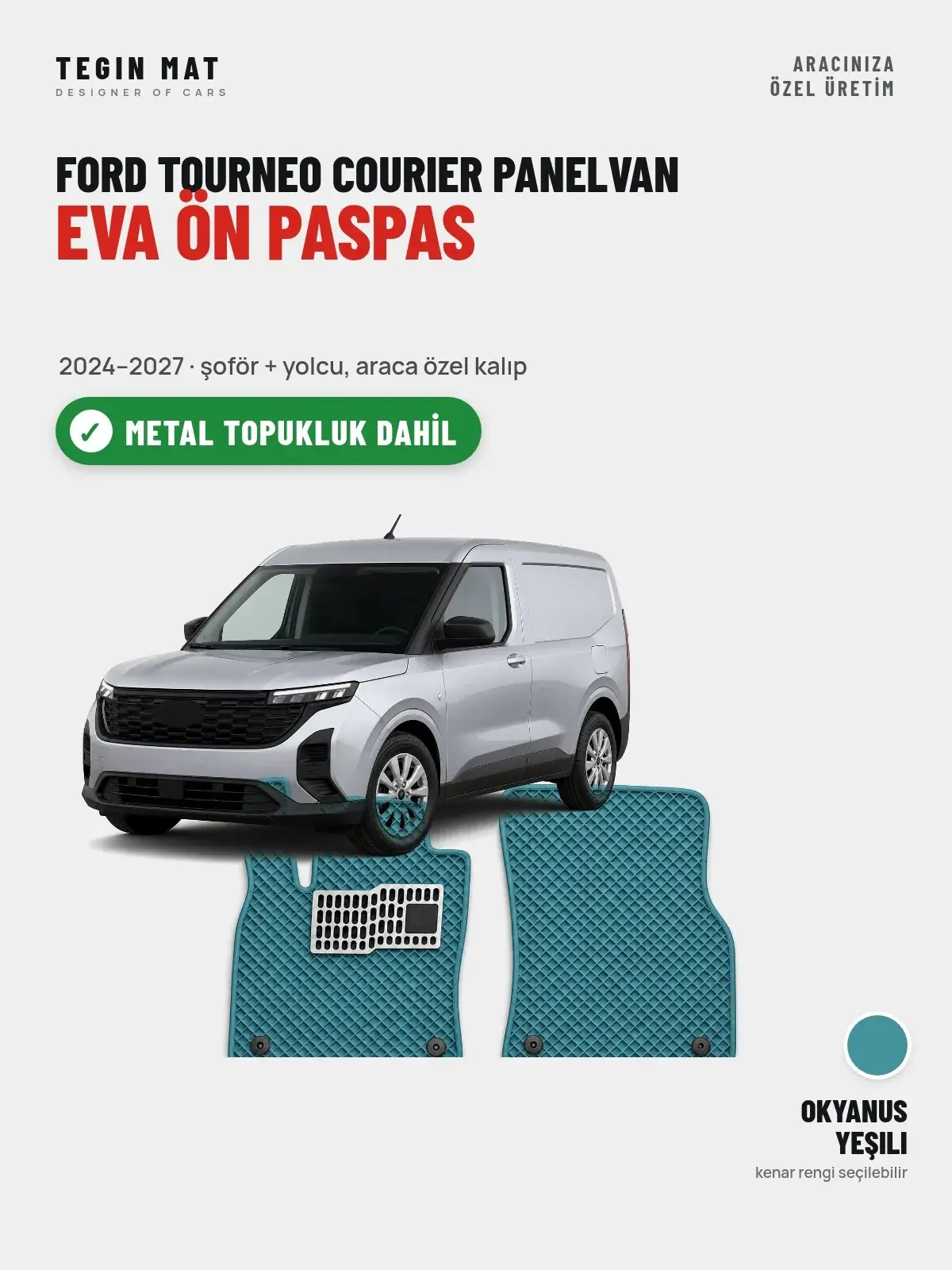 Ford Tourneo Courier Panelvan EVA Ön Paspas (2024–2027) Okyanus Yeşili – Metal Topukluk Dahil (1)