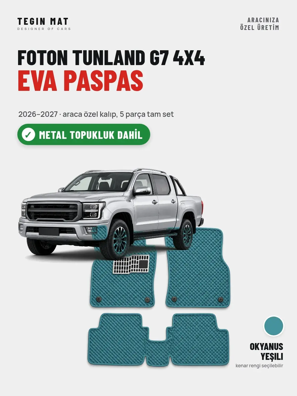 Foton Tunland G7 4X4 EVA Oto Paspas Tam Set (2026–2027) Okyanus Yeşili – Metal Topukluk Dahil (1)