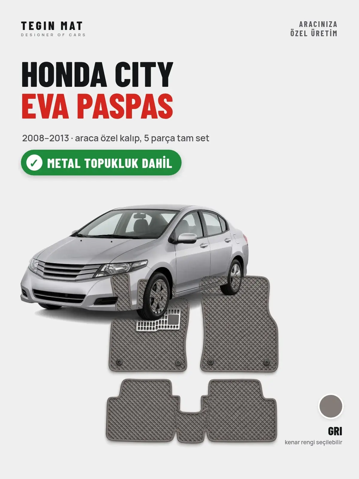 Honda City EVA Oto Paspas Tam Set (2008–2013) Gri – Metal Topukluk Dahil (1)