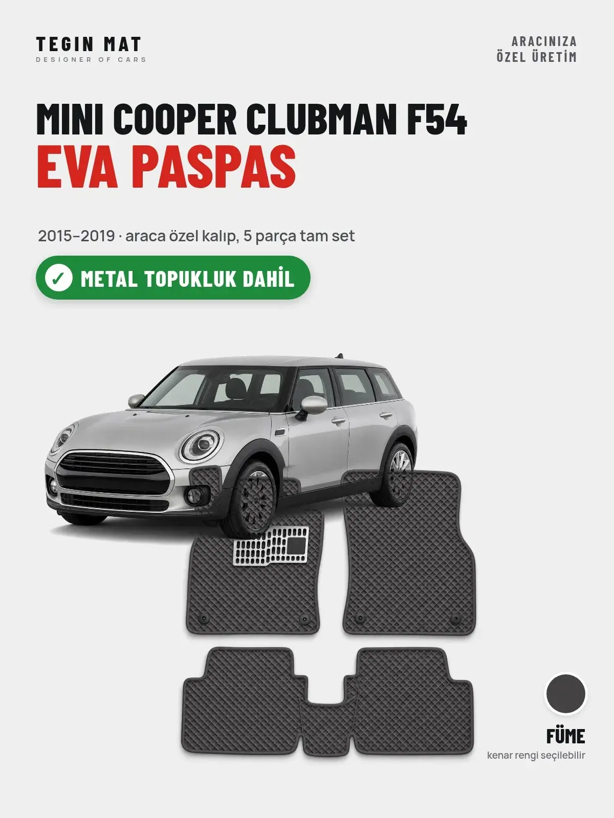 MINI Cooper Clubman F54 EVA Oto Paspas Tam Set (2015–2019) Füme – Metal Topukluk Dahil (1)