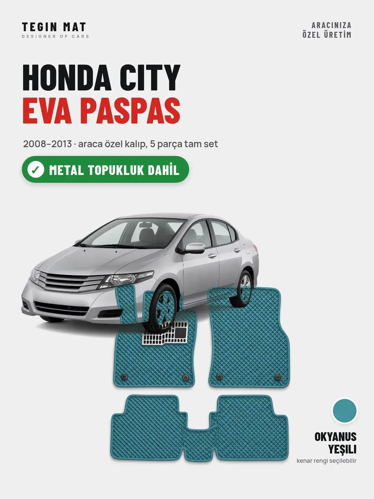 Honda City EVA Oto Paspas Tam Set (2008–2013) Okyanus Yeşili – Metal Topukluk Dahil (1)