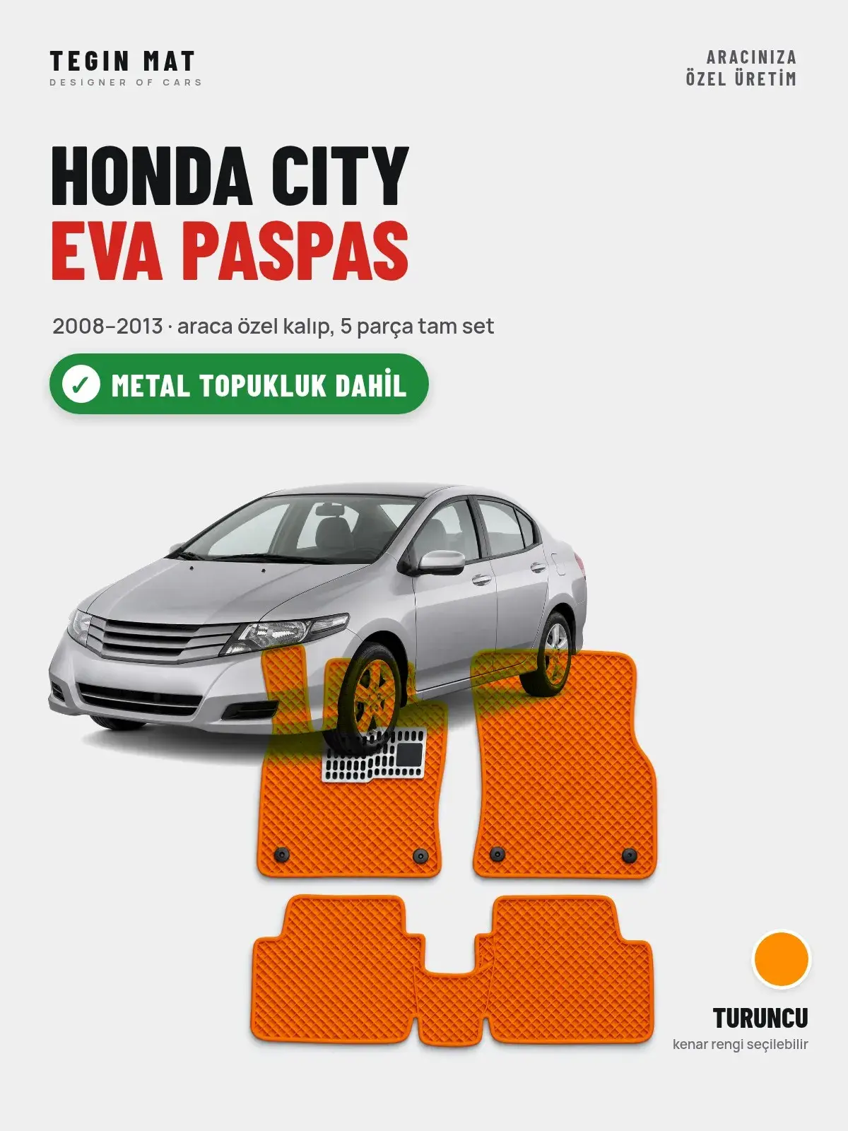 Honda City EVA Oto Paspas Tam Set (2008–2013) Turuncu – Metal Topukluk Dahil (1)