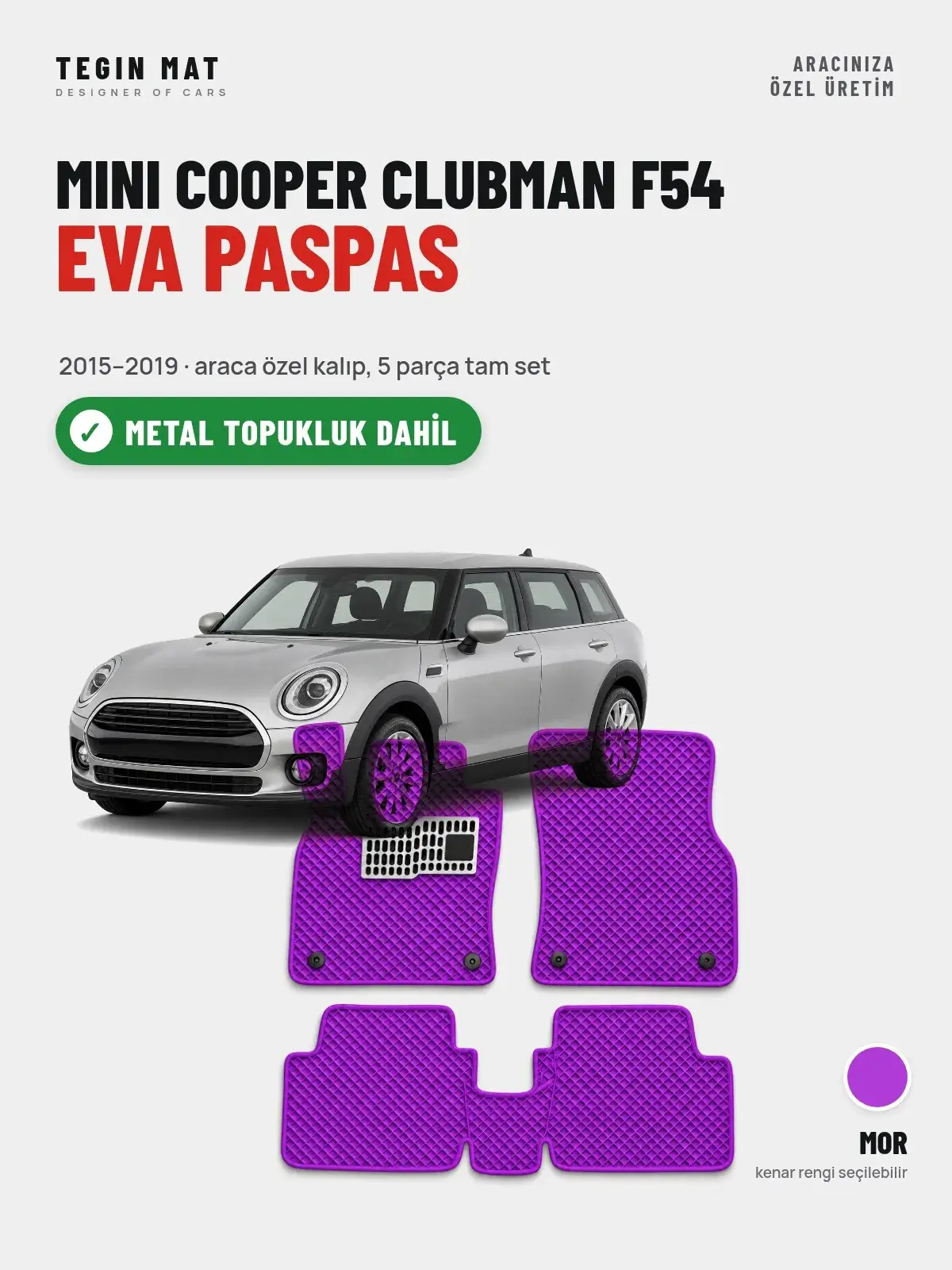 MINI Cooper Clubman F54 EVA Oto Paspas Tam Set (2015–2019) Mor – Metal Topukluk Dahil (1)