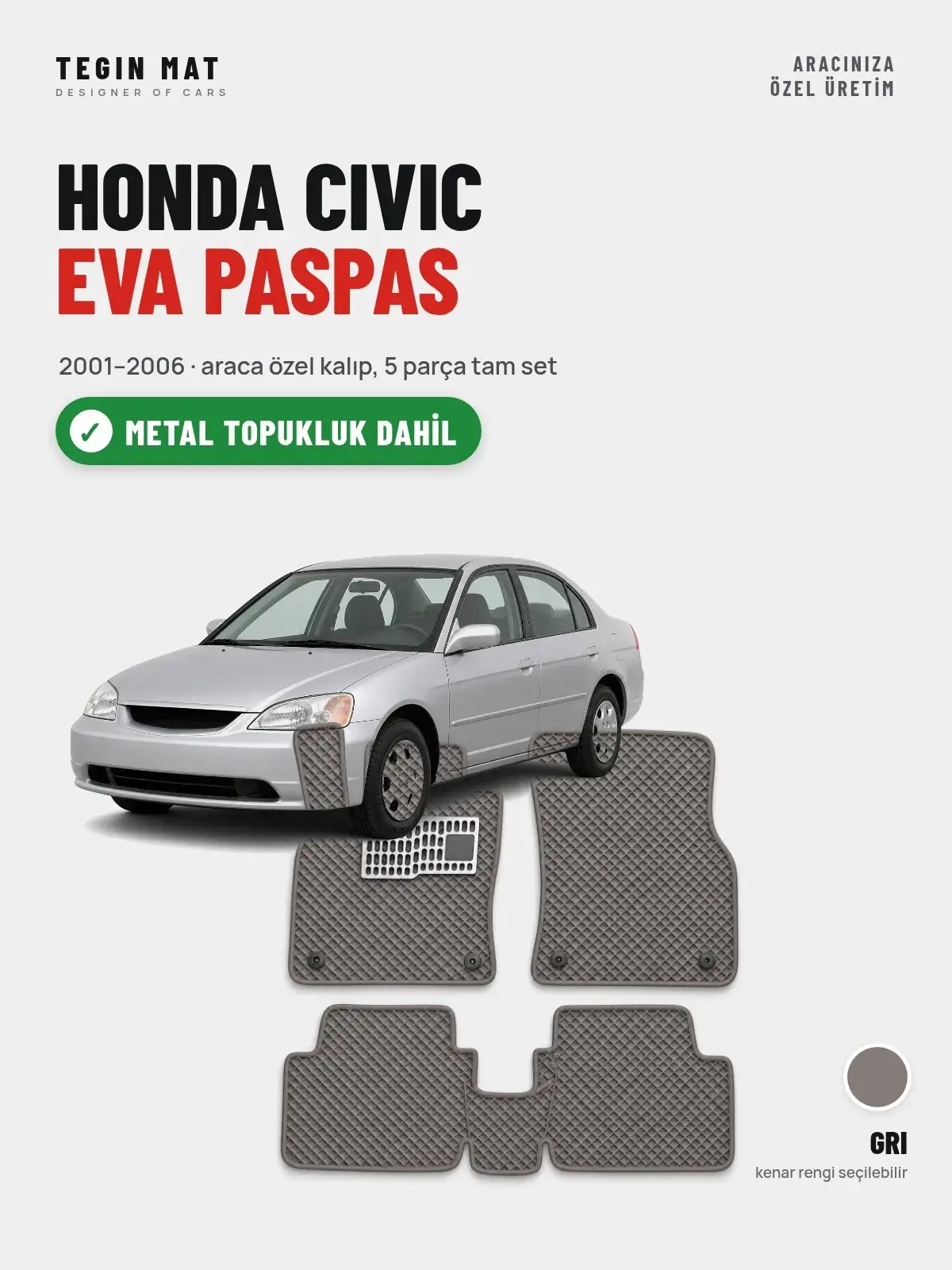 Honda Civic EVA Oto Paspas Tam Set (2001–2006) Gri – Metal Topukluk Dahil (1)