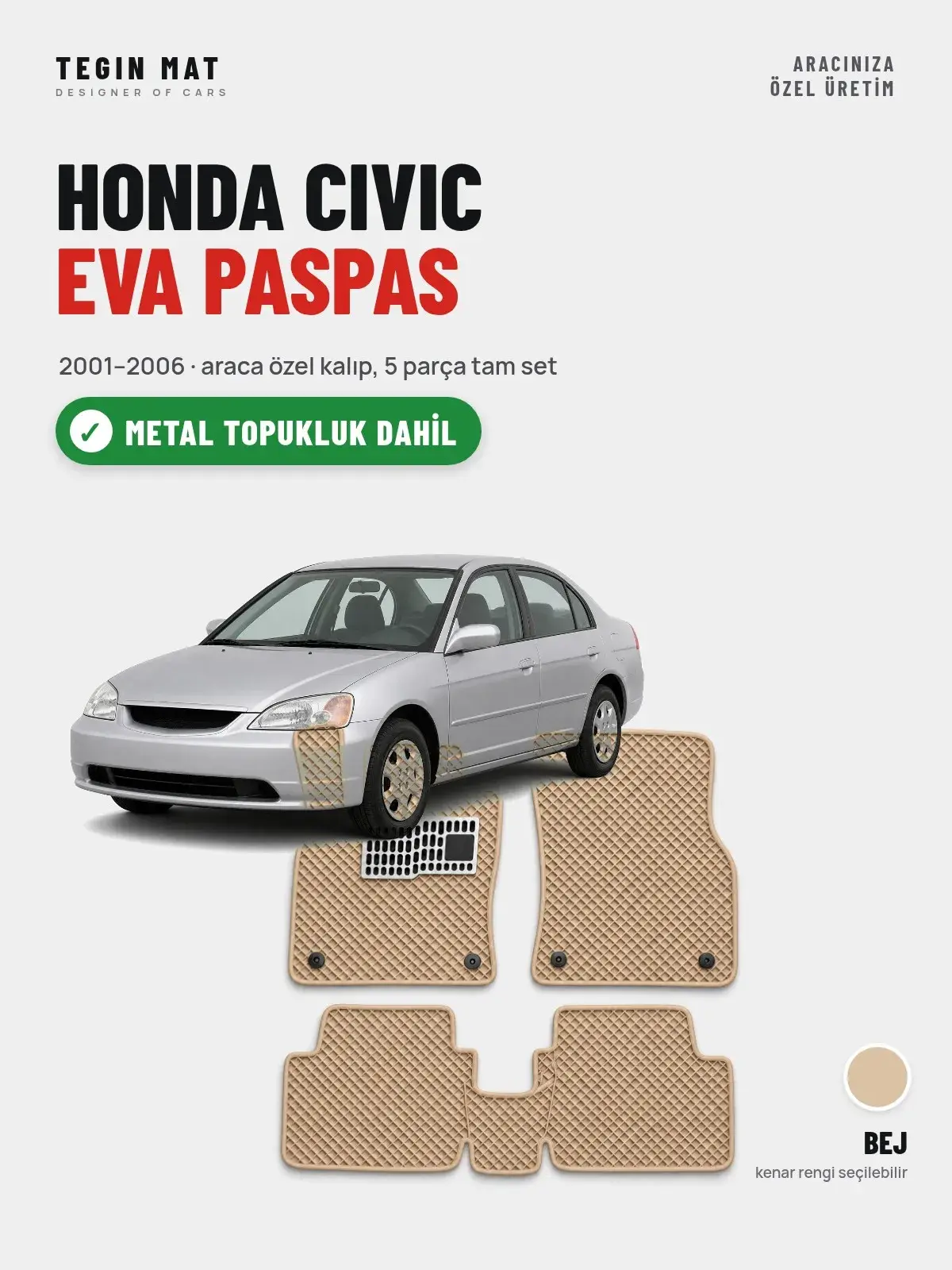 Honda Civic EVA Oto Paspas Tam Set (2001–2006) Bej – Metal Topukluk Dahil (1)