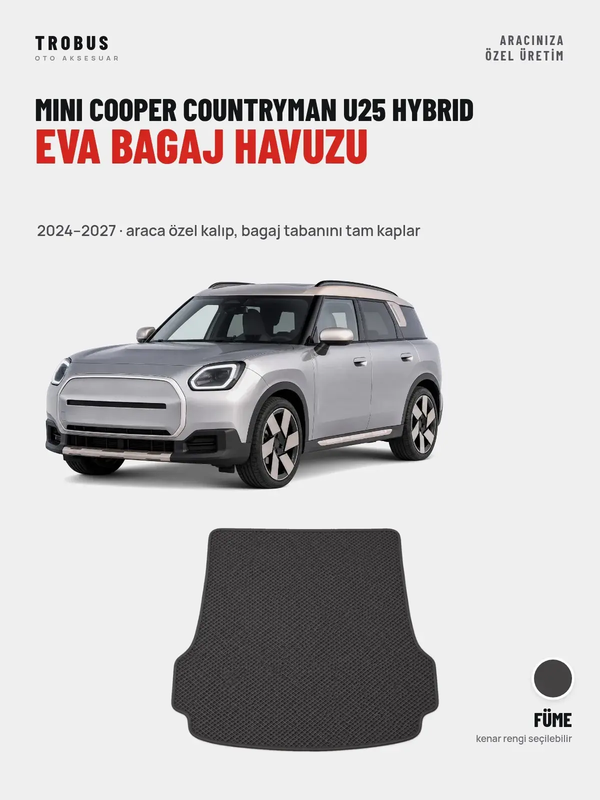 MINI Cooper Countryman U25 Hybrid EVA Bagaj Havuzu (2024–2027) Füme – Araca Özel Kalıp (1)