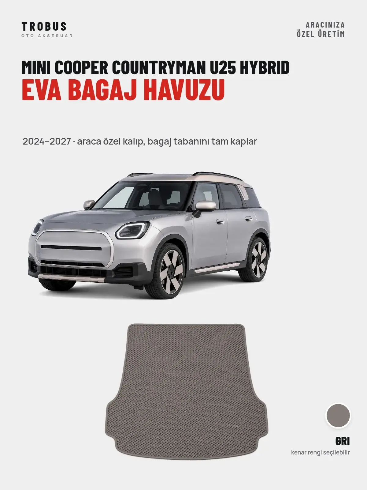 MINI Cooper Countryman U25 Hybrid EVA Bagaj Havuzu (2024–2027) Gri – Araca Özel Kalıp (1)