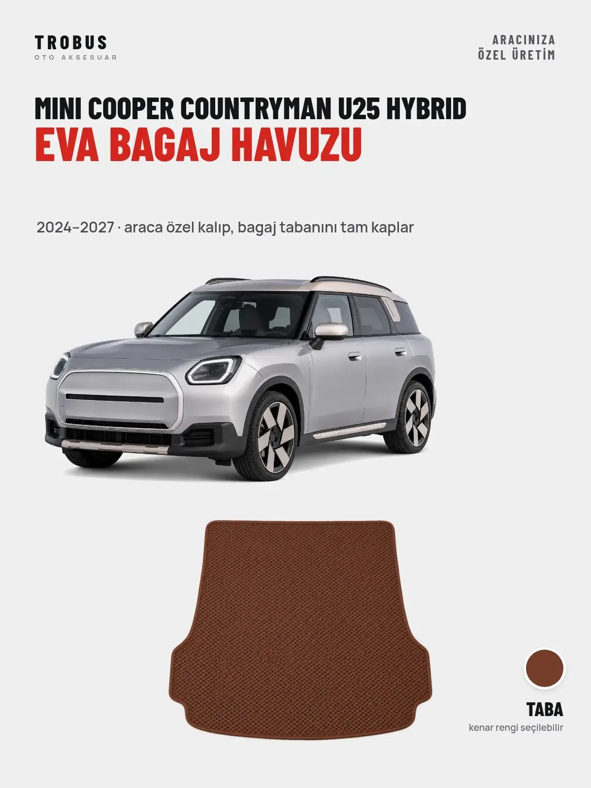 MINI Cooper Countryman U25 Hybrid EVA Bagaj Havuzu (2024–2027) Taba – Araca Özel Kalıp (1)