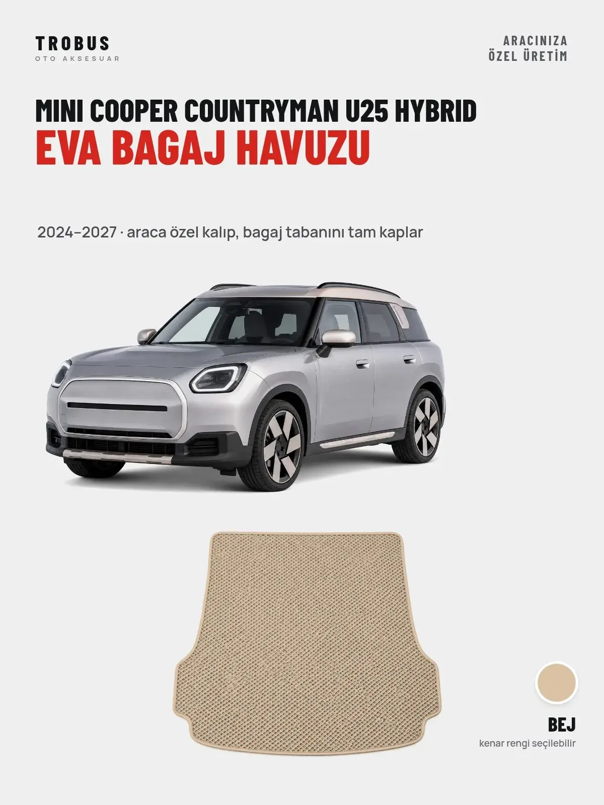 MINI Cooper Countryman U25 Hybrid EVA Bagaj Havuzu (2024–2027) Bej – Araca Özel Kalıp (1)