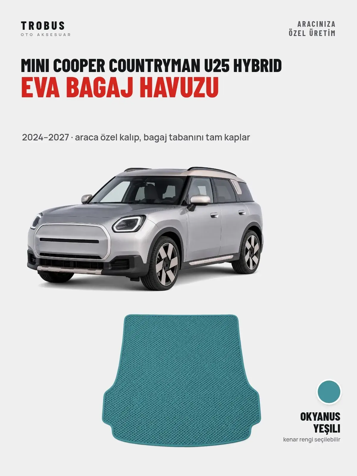 MINI Cooper Countryman U25 Hybrid EVA Bagaj Havuzu (2024–2027) Okyanus Yeşili – Araca Özel Kalıp (1)
