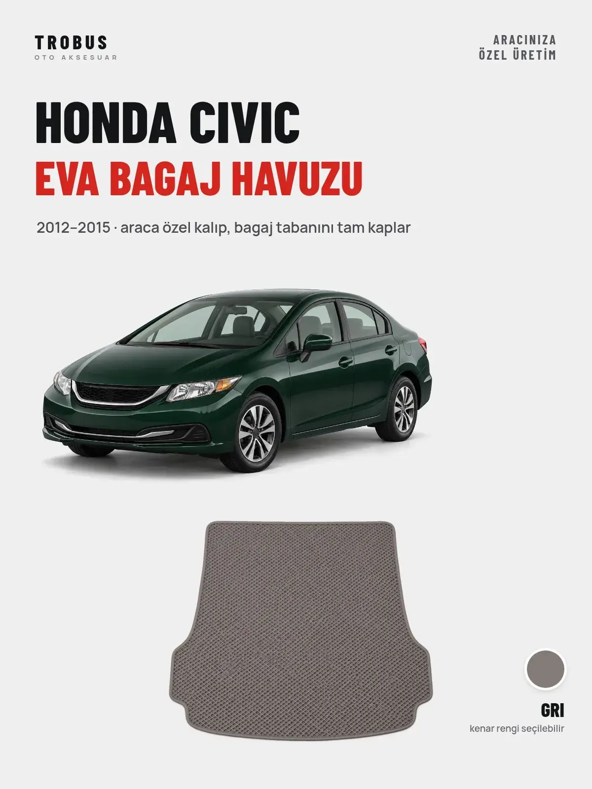 Honda Civic EVA Bagaj Havuzu (2012–2015) Gri – Araca Özel Kalıp (1)