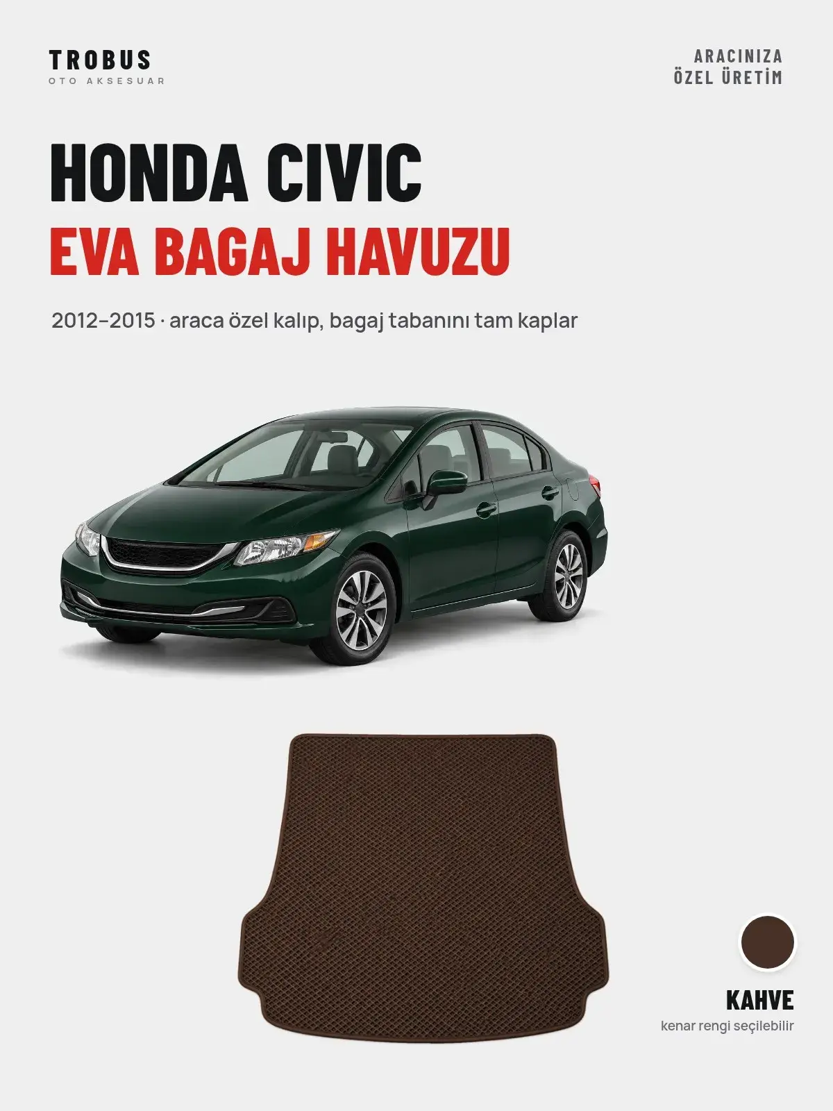 Honda Civic EVA Bagaj Havuzu (2012–2015) Kahve – Araca Özel Kalıp (1)
