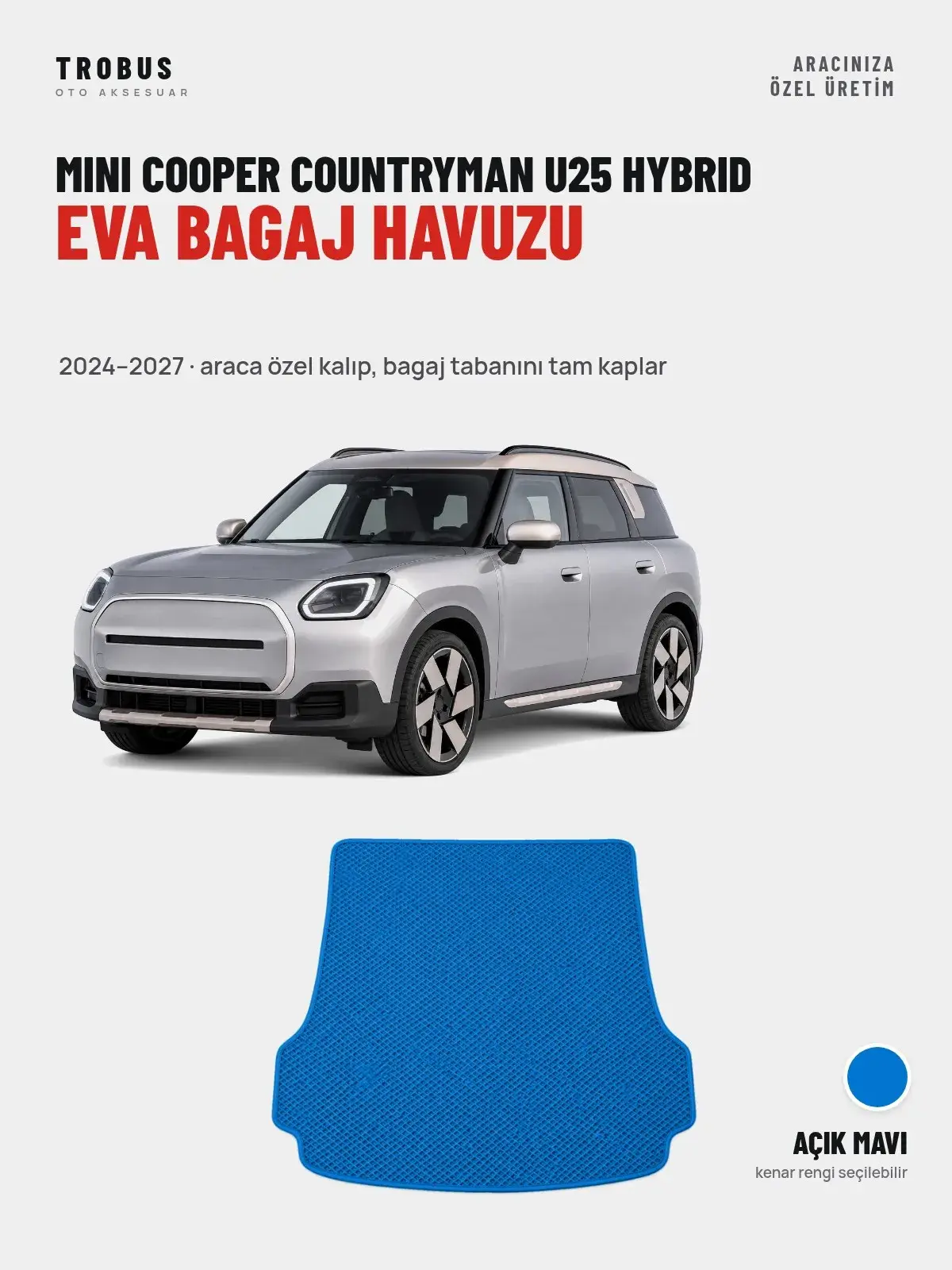 MINI Cooper Countryman U25 Hybrid EVA Bagaj Havuzu (2024–2027) Açık Mavi – Araca Özel Kalıp (1)