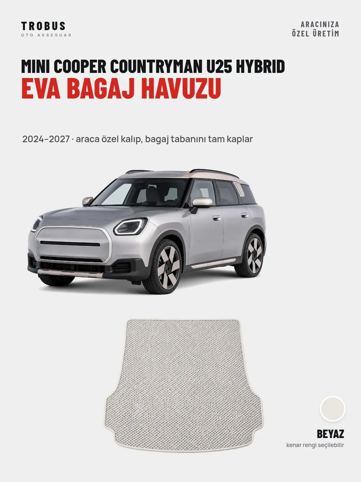 MINI Cooper Countryman U25 Hybrid EVA Bagaj Havuzu (2024–2027) Beyaz – Araca Özel Kalıp (1)