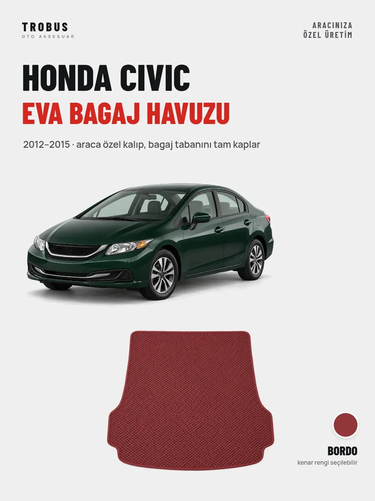 Honda Civic EVA Bagaj Havuzu (2012–2015) Bordo – Araca Özel Kalıp (1)