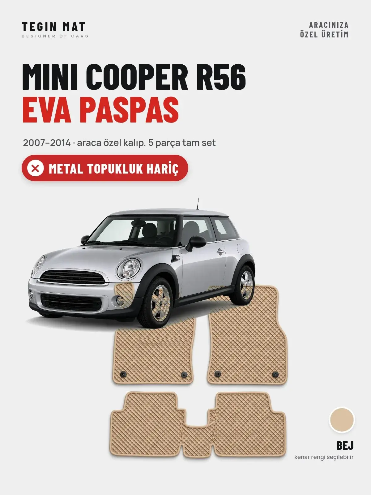 MINI Cooper R56 EVA Oto Paspas Tam Set (2007–2014) Bej – Metal Topukluk Hariç (1)