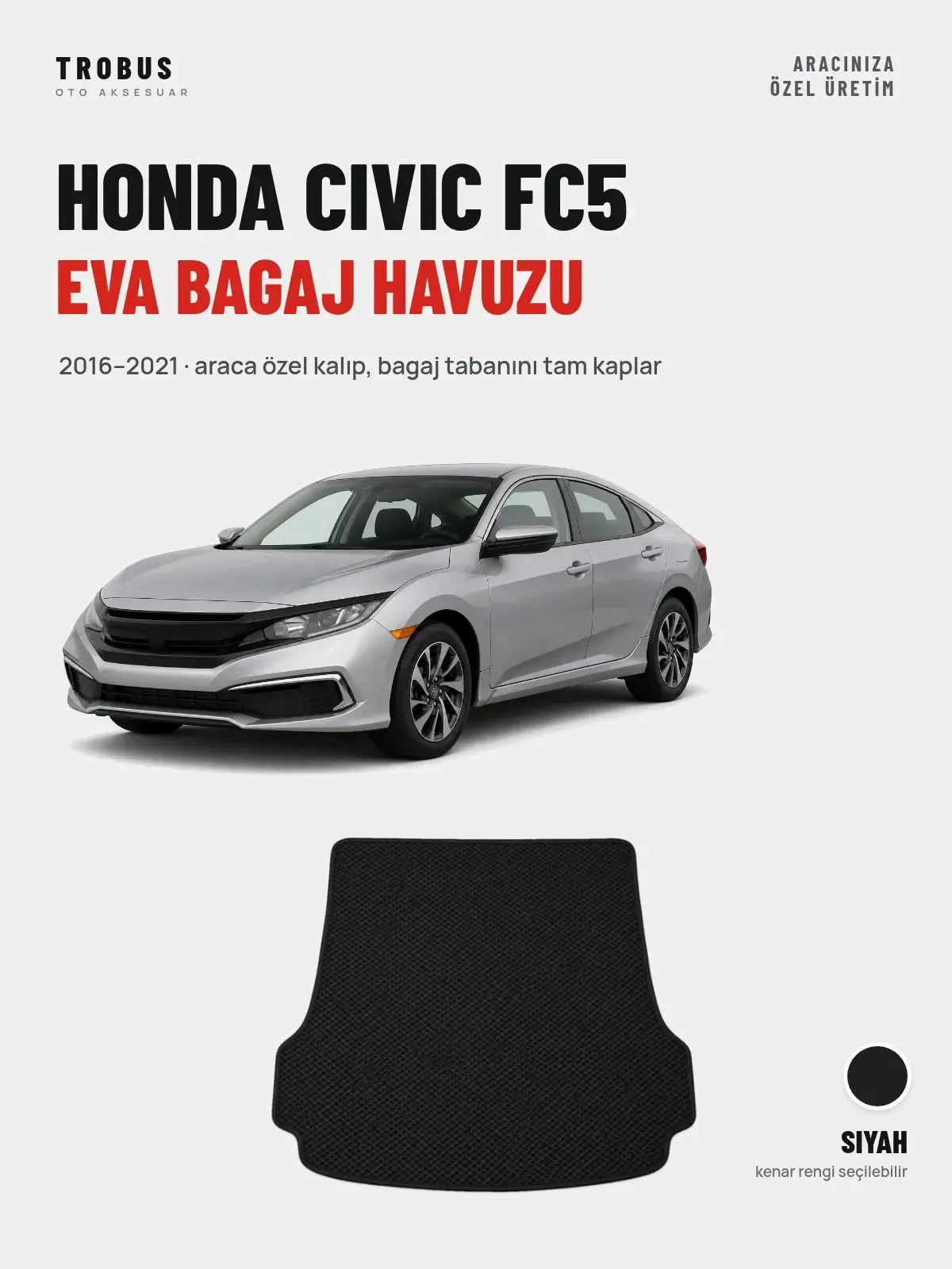 Honda Civic FC5 EVA Bagaj Havuzu (2016–2021) Siyah – Araca Özel Kalıp (1)