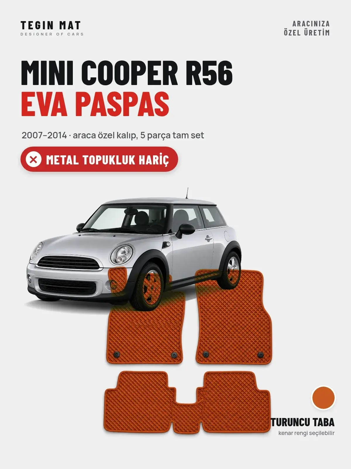 MINI Cooper R56 EVA Oto Paspas Tam Set (2007–2014) Turuncu Taba – Metal Topukluk Hariç (1)
