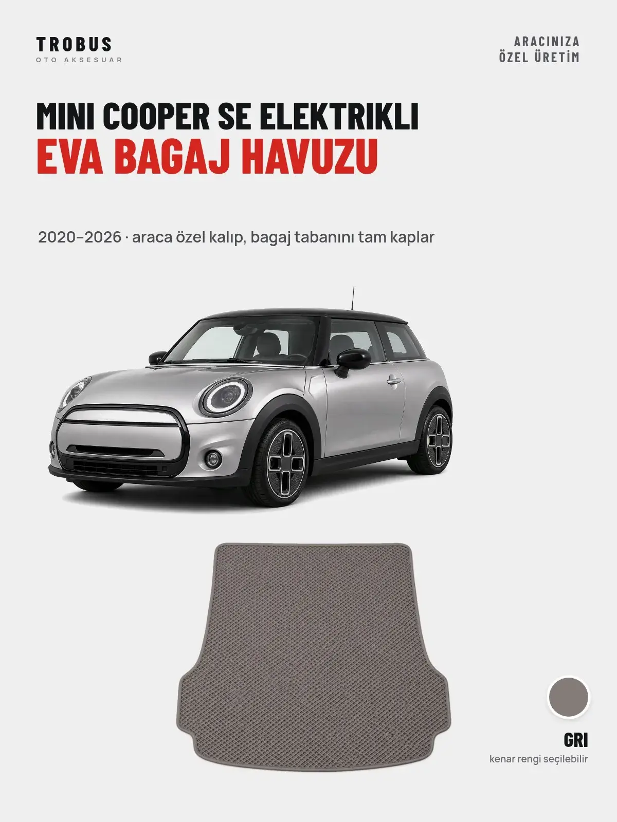 MINI Cooper SE Elektrikli EVA Bagaj Havuzu (2020–2026) Gri – Araca Özel Kalıp (1)