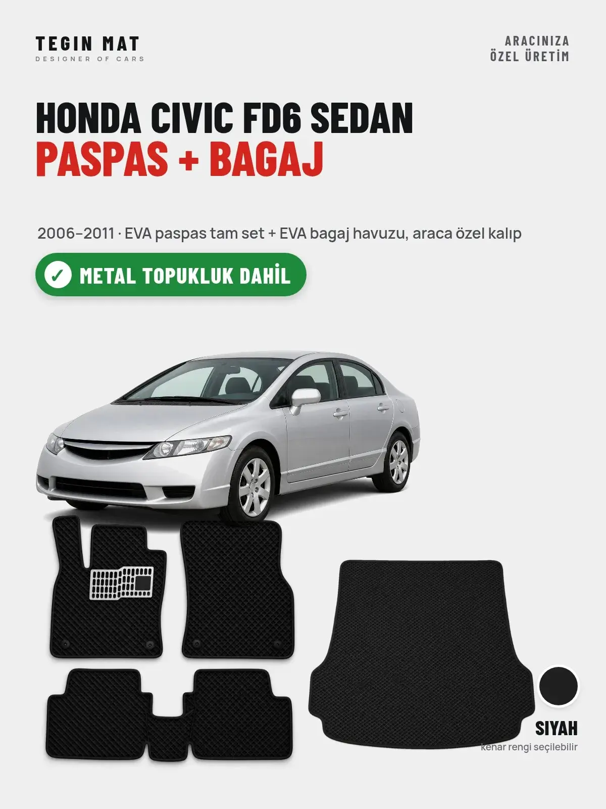 Honda Civic FD6 Sedan EVA Paspas + Bagaj Havuzu Seti (2006–2011) Siyah – Metal Topukluk Dahil (1)