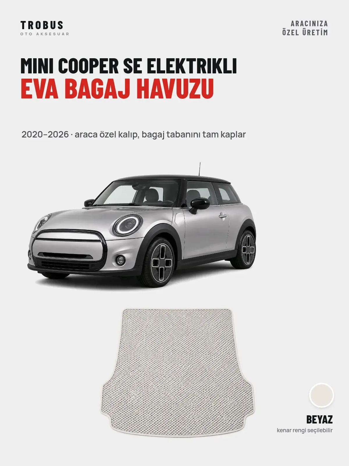 MINI Cooper SE Elektrikli EVA Bagaj Havuzu (2020–2026) Beyaz – Araca Özel Kalıp (1)