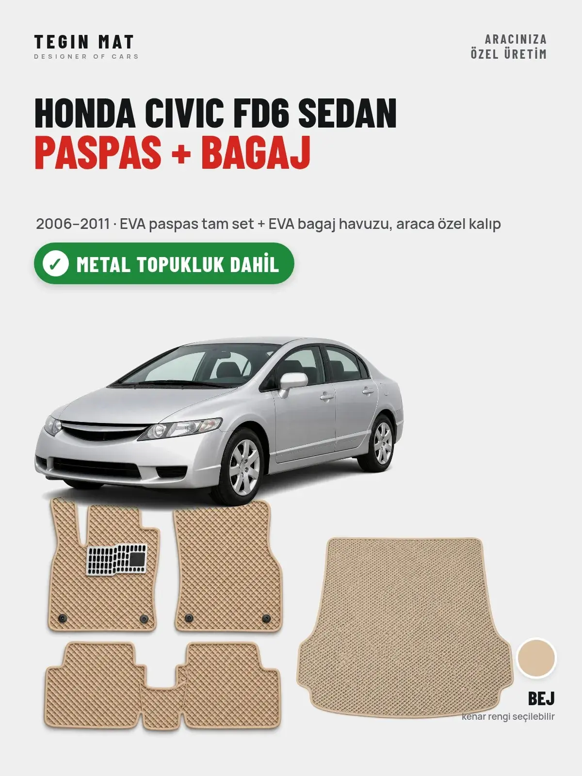 Honda Civic FD6 Sedan EVA Paspas + Bagaj Havuzu Seti (2006–2011) Bej – Metal Topukluk Dahil (1)