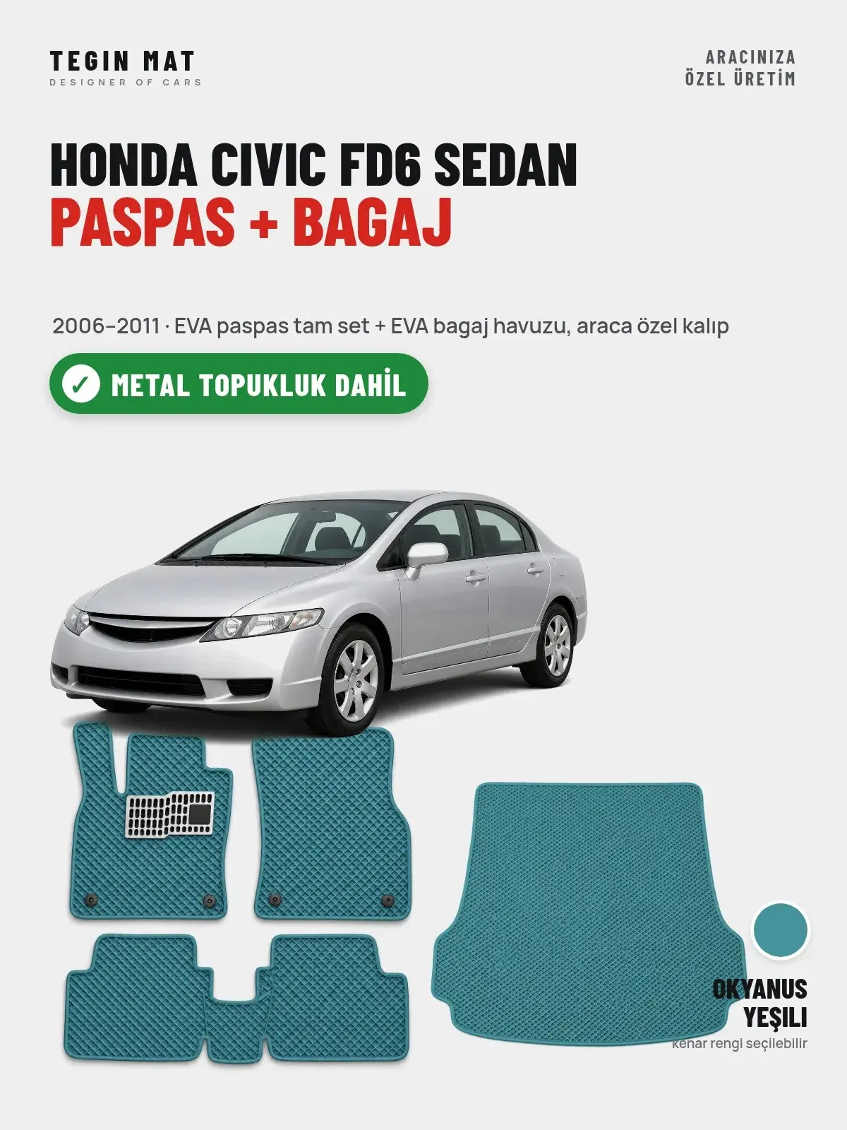 Honda Civic FD6 Sedan EVA Paspas + Bagaj Havuzu Seti (2006–2011) Okyanus Yeşili – Metal Topukluk Dahil (1)