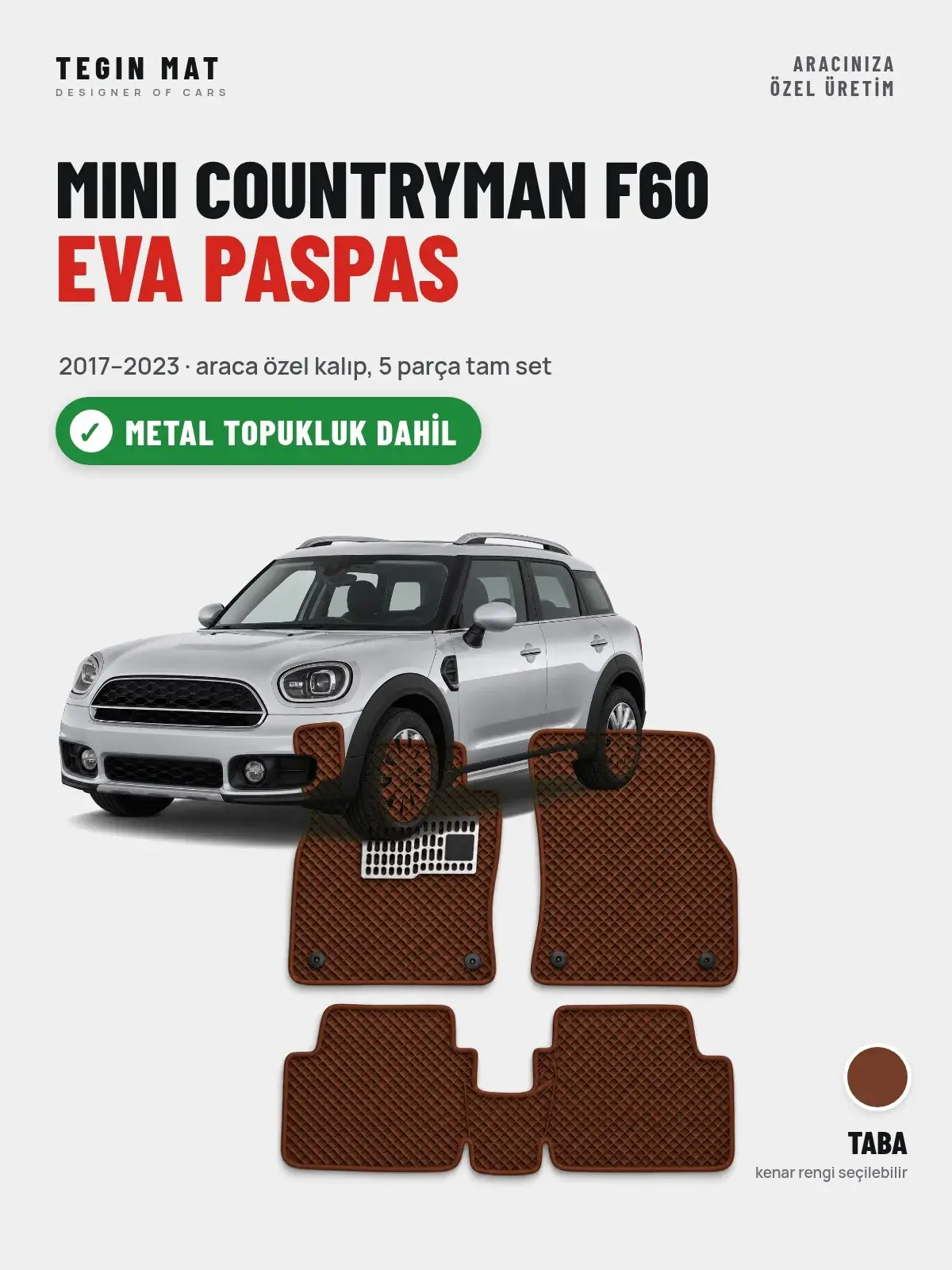 MINI Countryman F60 EVA Oto Paspas Tam Set (2017–2023) Taba – Metal Topukluk Dahil (1)