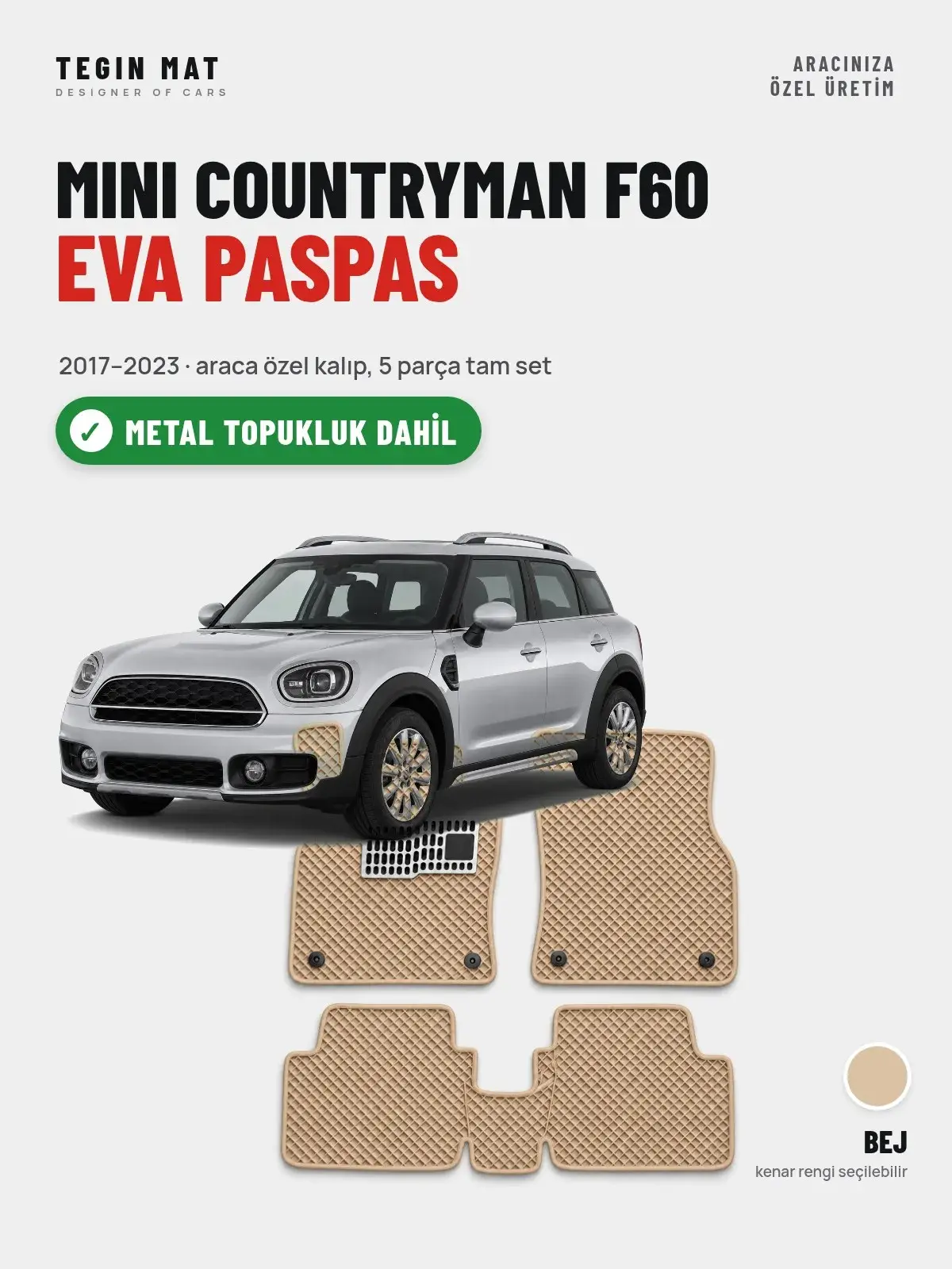 MINI Countryman F60 EVA Oto Paspas Tam Set (2017–2023) Bej – Metal Topukluk Dahil (1)