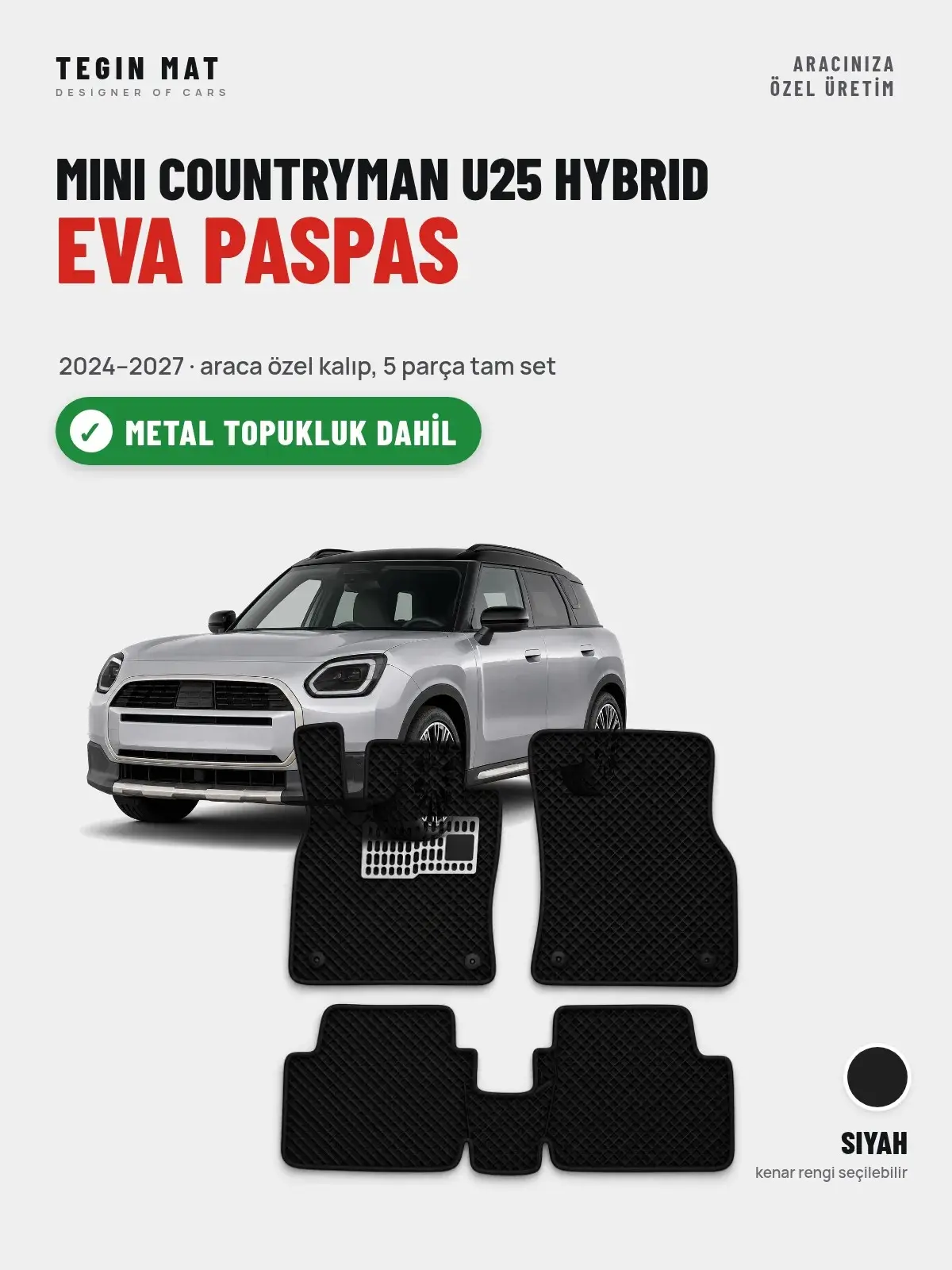 MINI Countryman U25 Hybrid EVA Oto Paspas Tam Set (2024–2027) Siyah – Metal Topukluk Dahil (1)