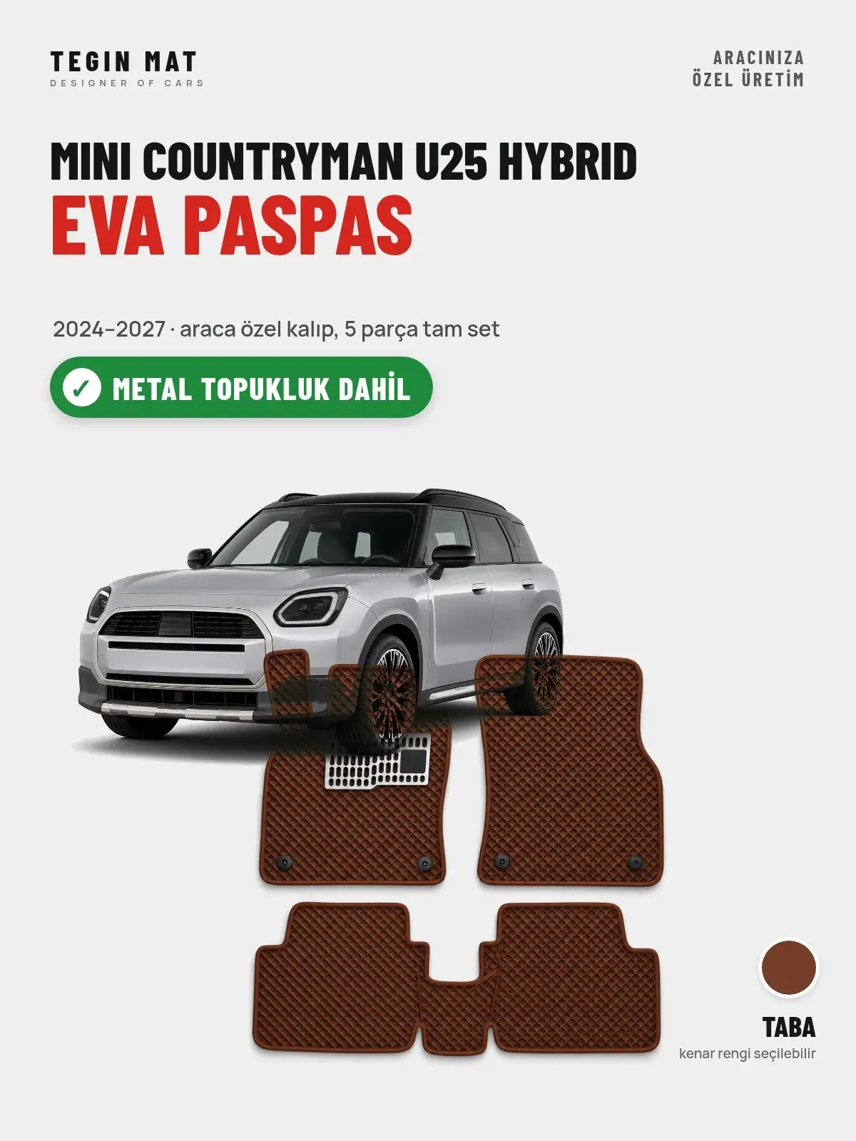 MINI Countryman U25 Hybrid EVA Oto Paspas Tam Set (2024–2027) Taba – Metal Topukluk Dahil (1)