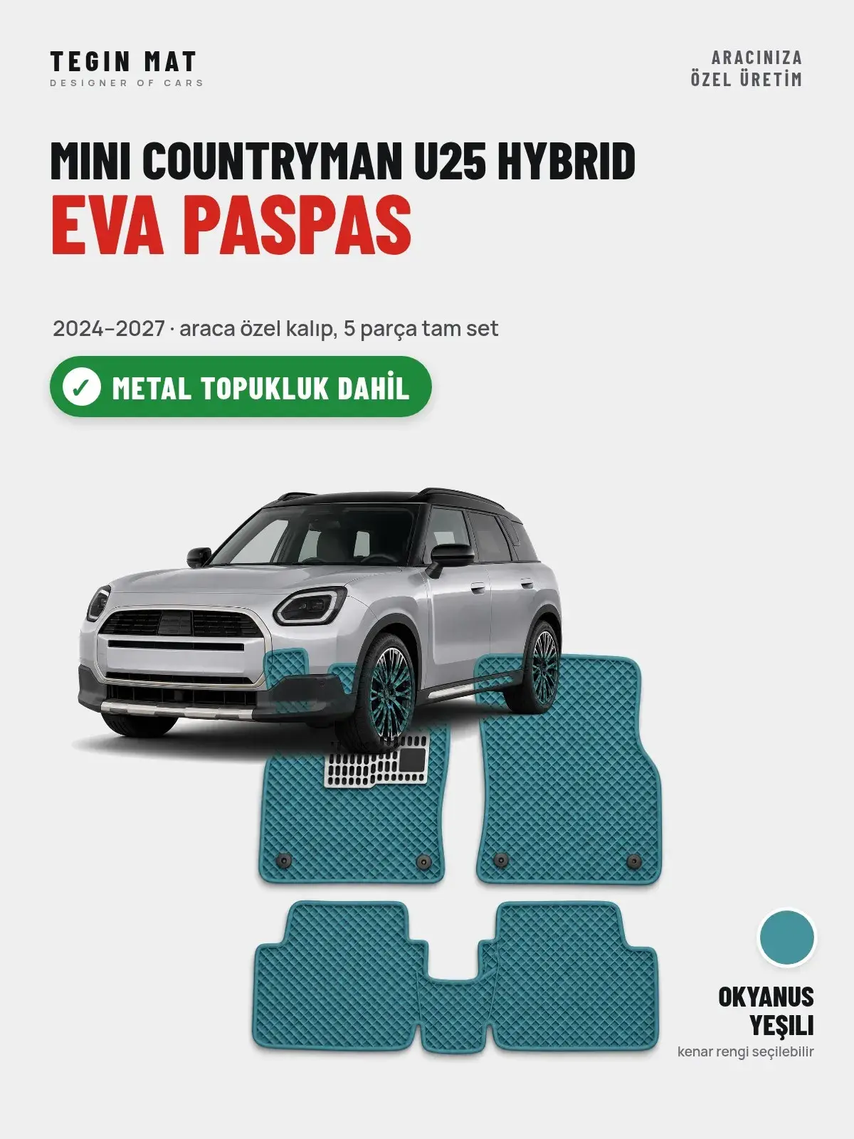 MINI Countryman U25 Hybrid EVA Oto Paspas Tam Set (2024–2027) Okyanus Yeşili – Metal Topukluk Dahil (1)
