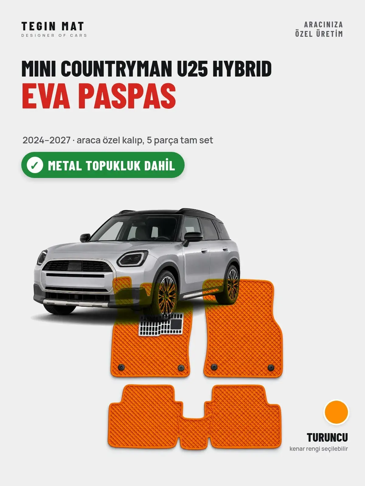 MINI Countryman U25 Hybrid EVA Oto Paspas Tam Set (2024–2027) Turuncu – Metal Topukluk Dahil (1)