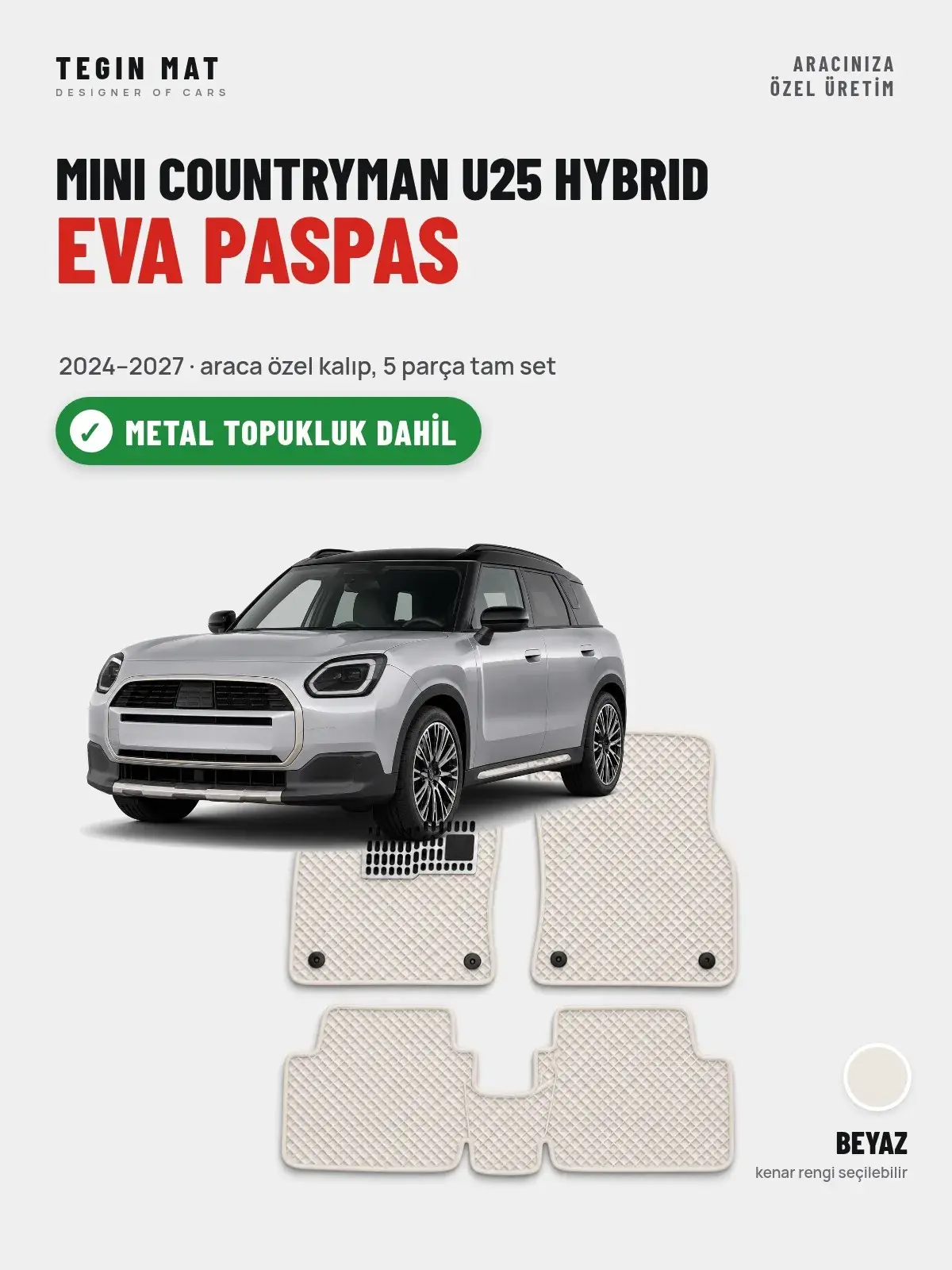 MINI Countryman U25 Hybrid EVA Oto Paspas Tam Set (2024–2027) Beyaz – Metal Topukluk Dahil (1)