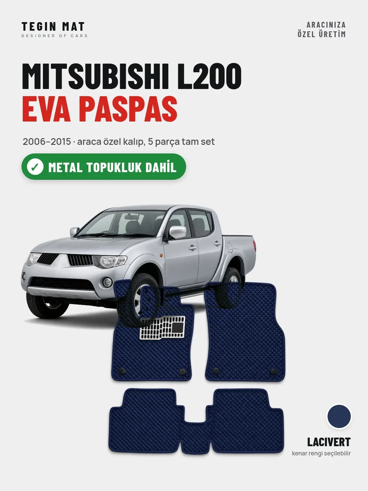 Mitsubishi L200 EVA Oto Paspas Tam Set (2006–2015) Lacivert – Metal Topukluk Dahil (1)