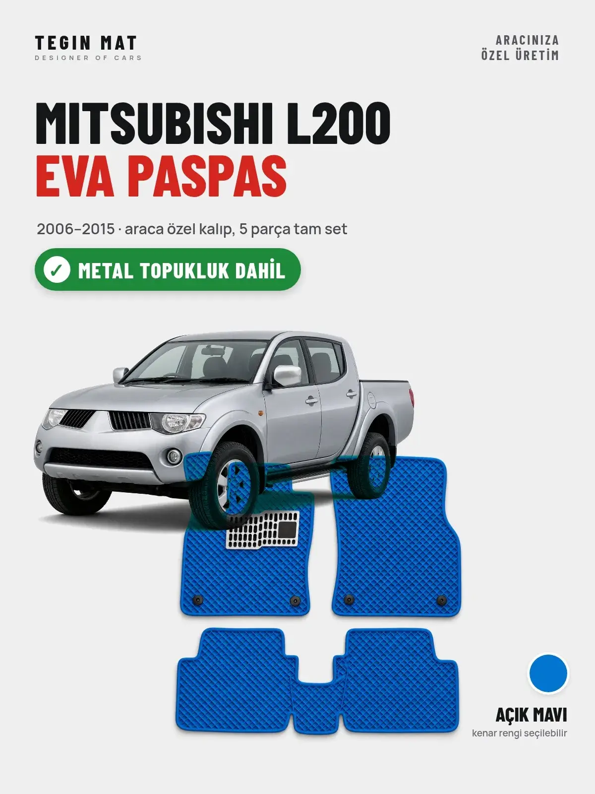 Mitsubishi L200 EVA Oto Paspas Tam Set (2006–2015) Açık Mavi – Metal Topukluk Dahil (1)