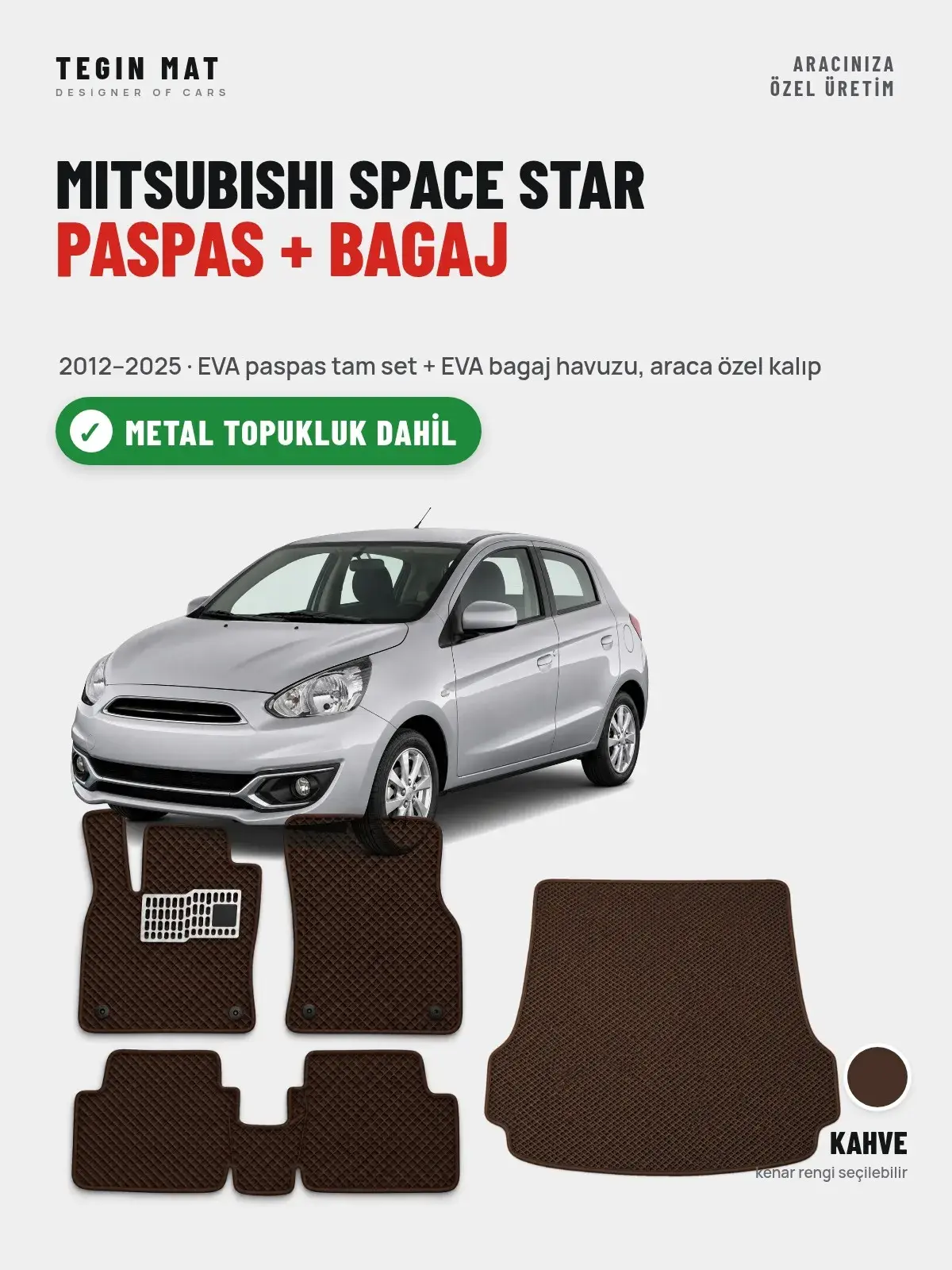 Mitsubishi Space Star EVA Paspas + Bagaj Havuzu Seti (2012–2025) Kahve – Metal Topukluk Dahil (1)