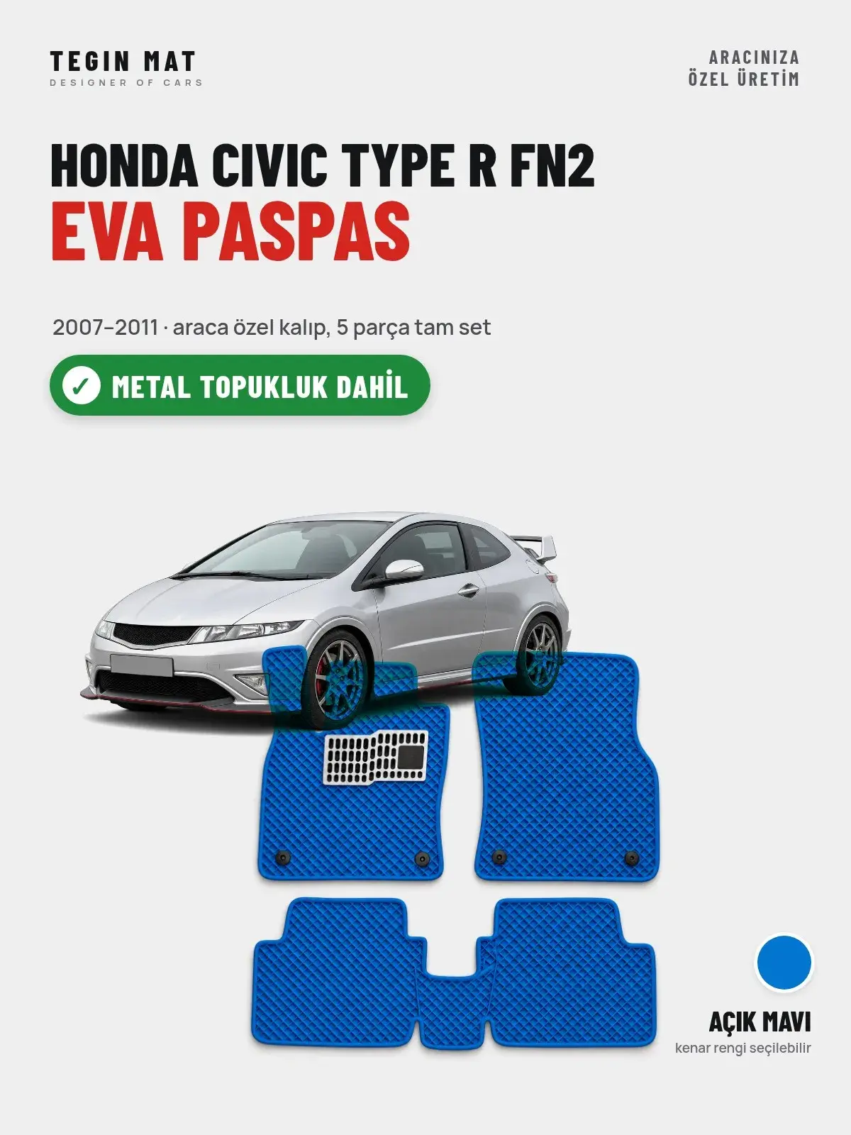 Honda Civic Type R FN2 EVA Oto Paspas Tam Set (2007–2011) Açık Mavi – Metal Topukluk Dahil (1)