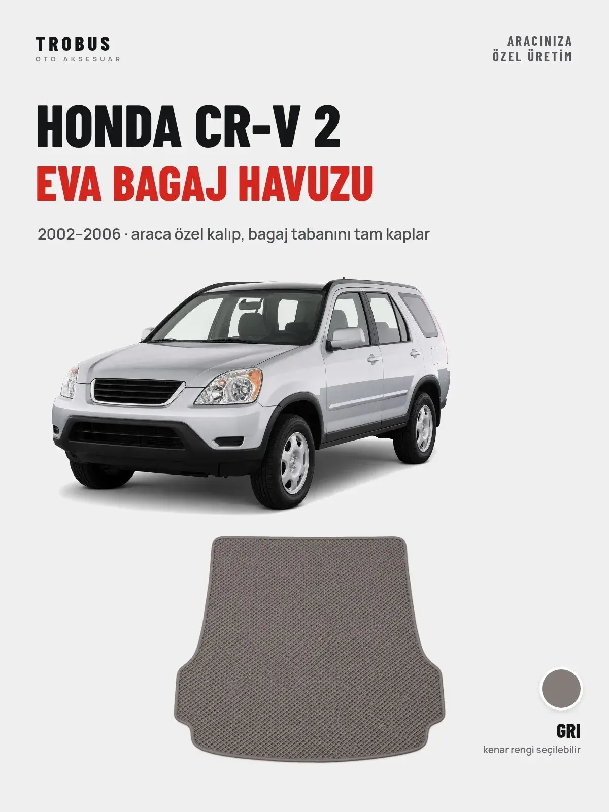 Honda CR-V 2 EVA Bagaj Havuzu (2002–2006) Gri – Araca Özel Kalıp (1)