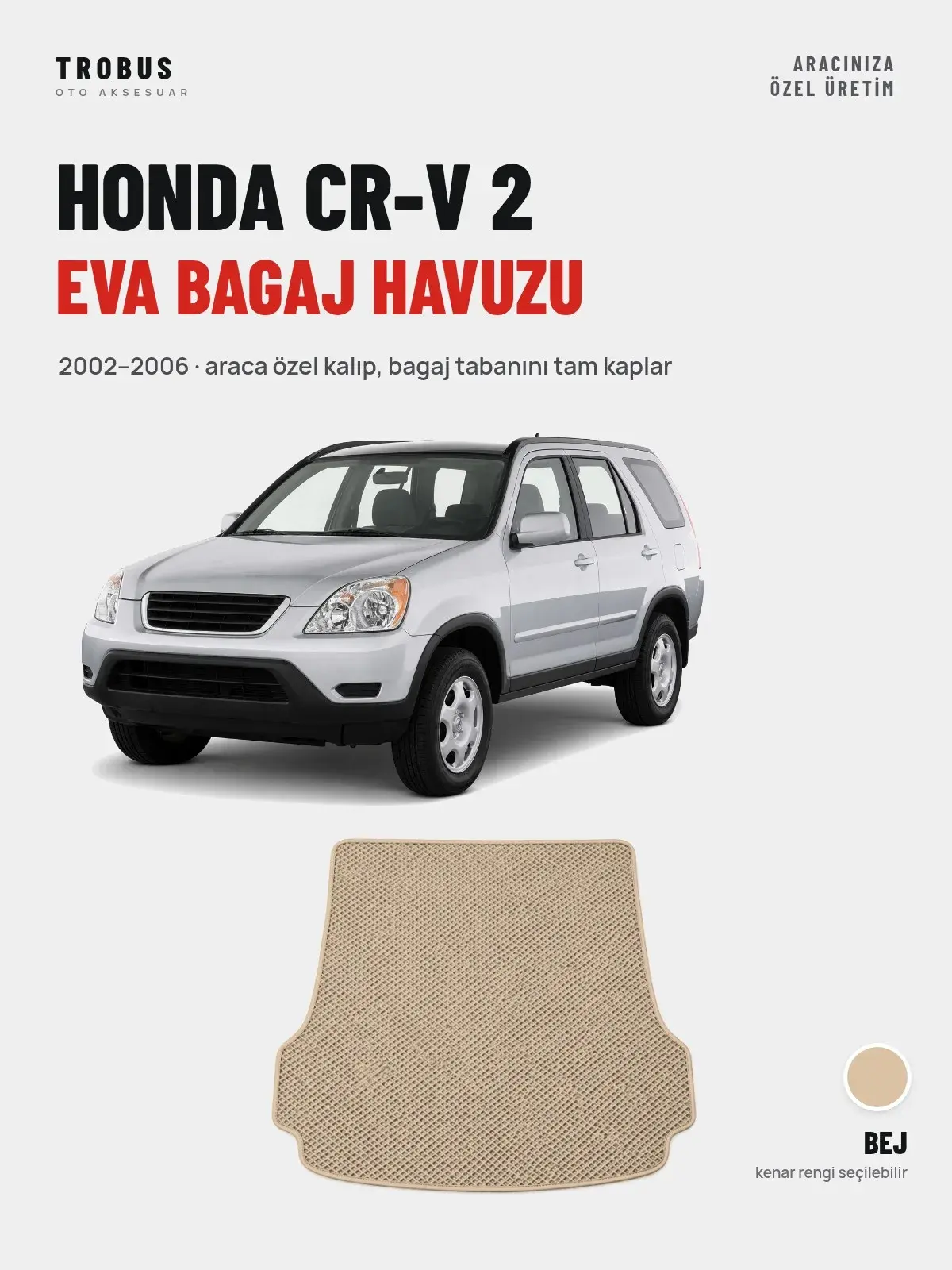 Honda CR-V 2 EVA Bagaj Havuzu (2002–2006) Bej – Araca Özel Kalıp (1)