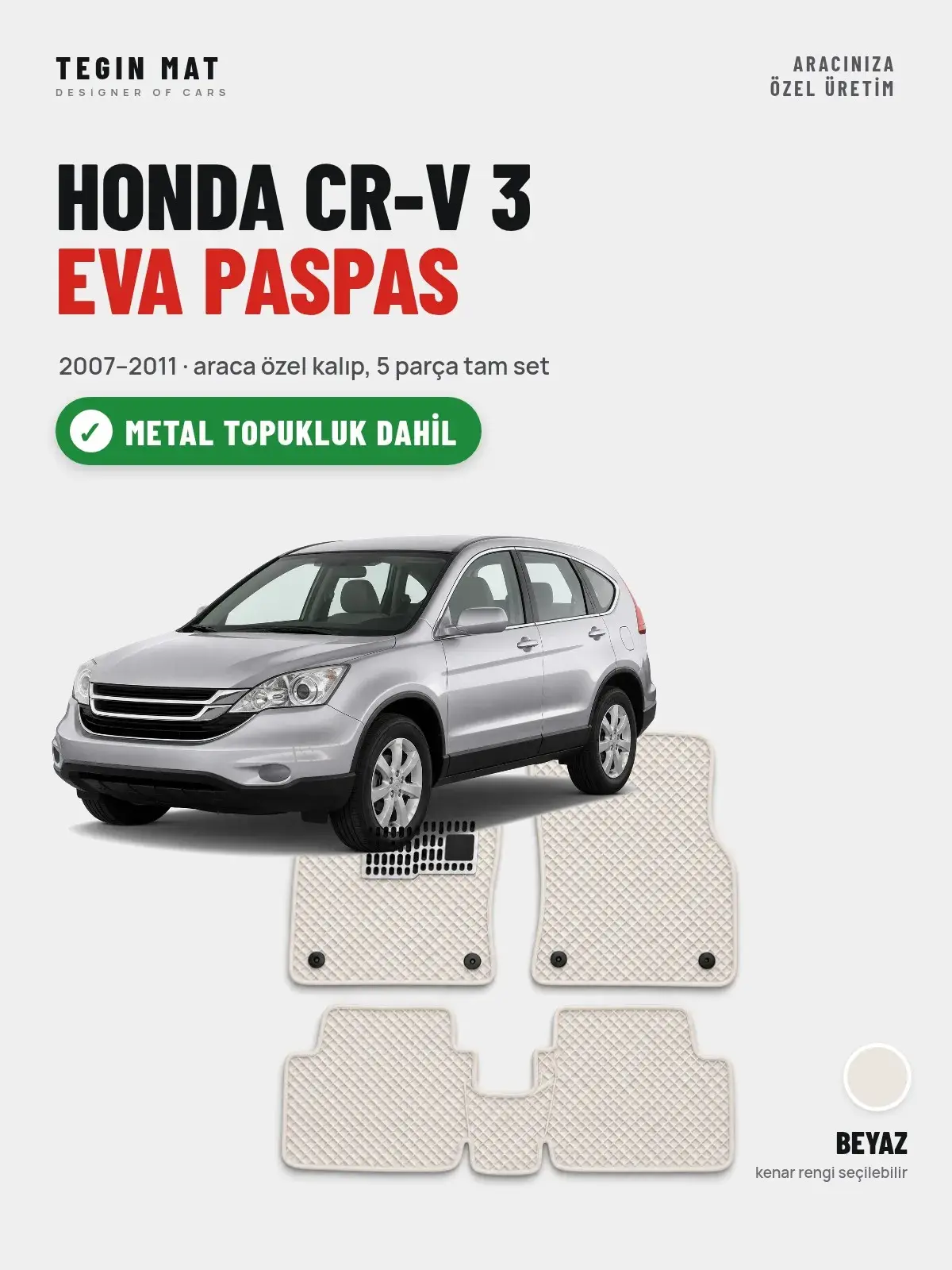 Honda CR-V 3 EVA Oto Paspas Tam Set (2007–2011) Beyaz – Metal Topukluk Dahil (1)