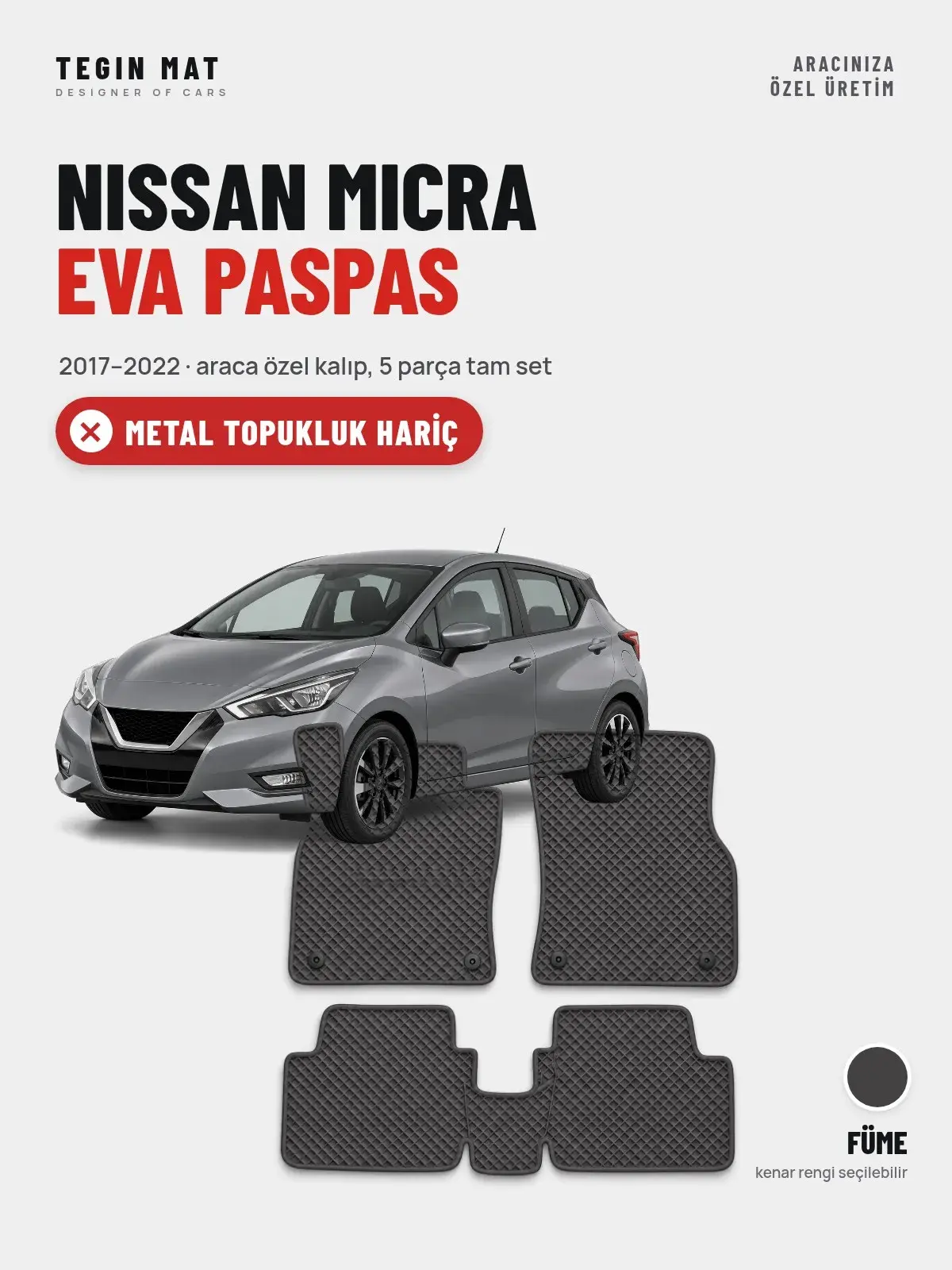 Nissan Micra EVA Oto Paspas Tam Set (2017–2022) Füme – Metal Topukluk Hariç (1)