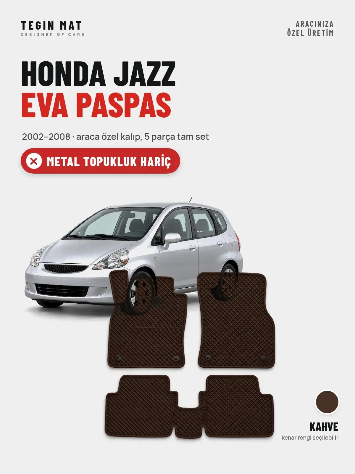 Honda Jazz EVA Oto Paspas Tam Set (2002–2008) Kahve – Metal Topukluk Hariç (1)