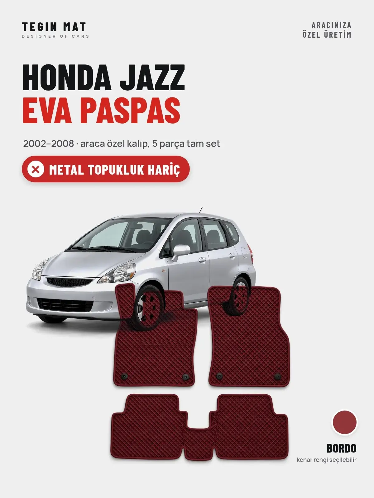 Honda Jazz EVA Oto Paspas Tam Set (2002–2008) Bordo – Metal Topukluk Hariç (1)