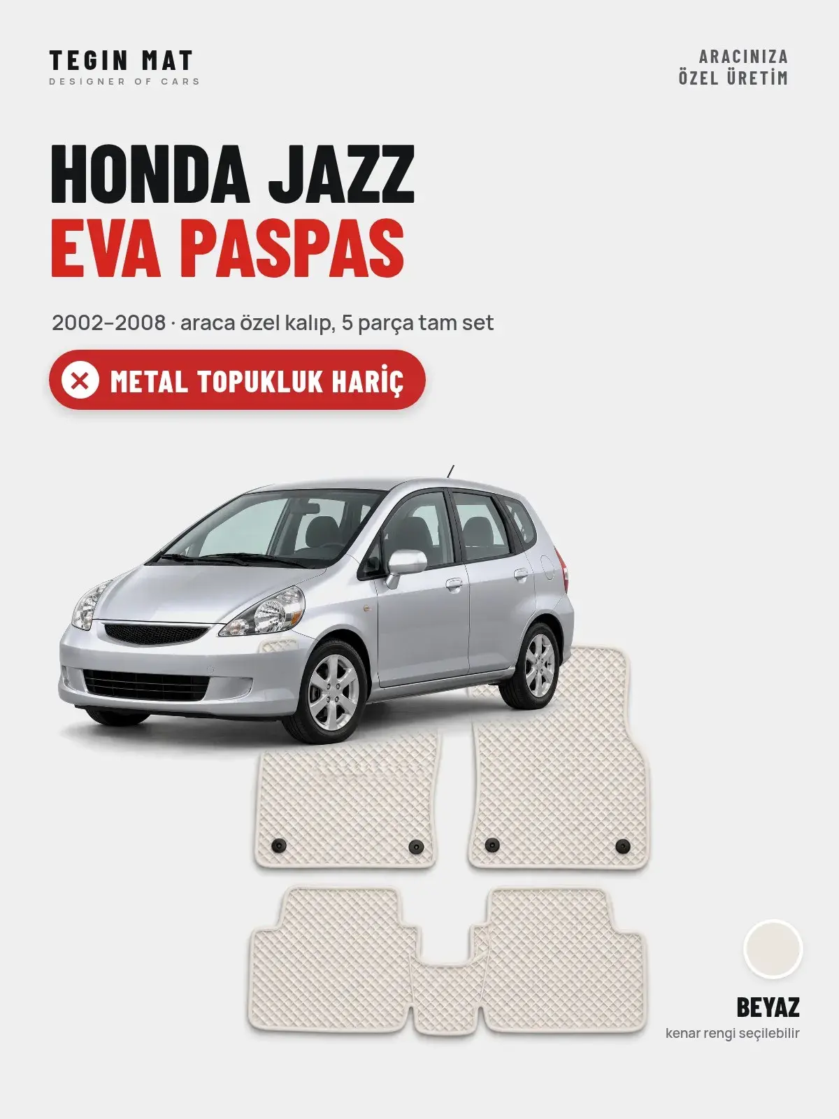 Honda Jazz EVA Oto Paspas Tam Set (2002–2008) Beyaz – Metal Topukluk Hariç (1)