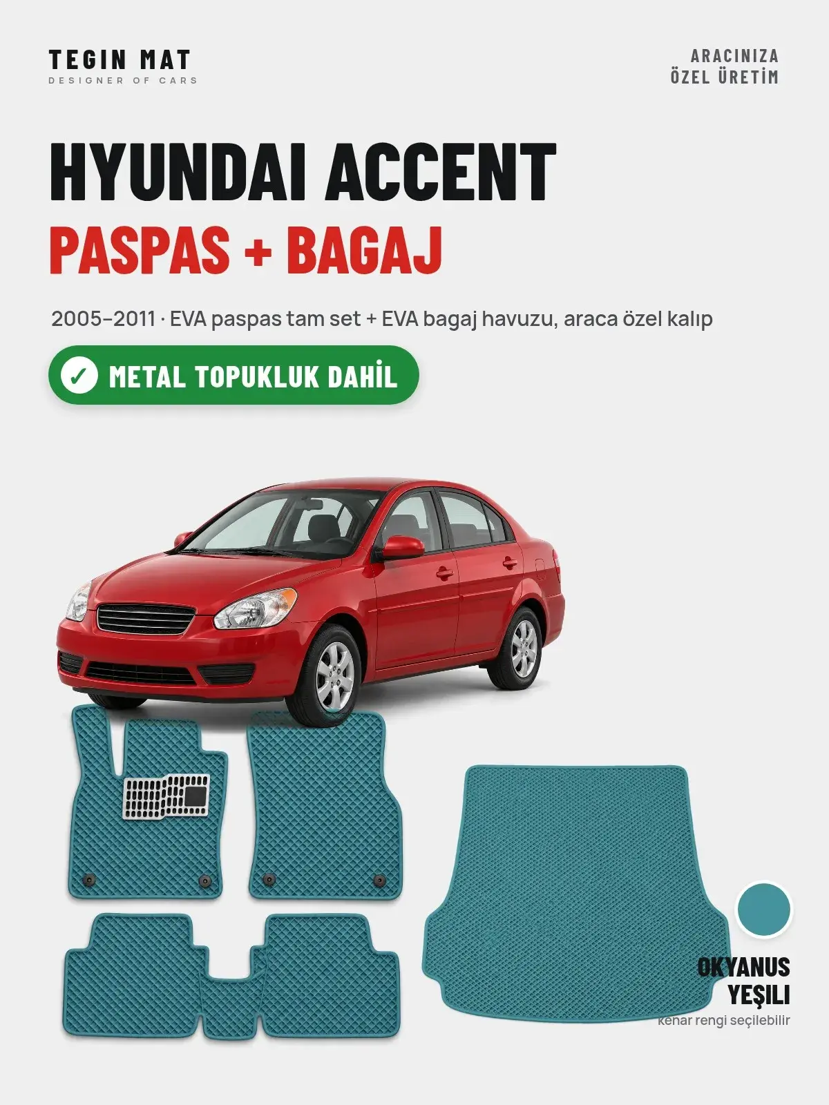 Hyundai Accent EVA Paspas + Bagaj Havuzu Seti (2005–2011) Okyanus Yeşili – Metal Topukluk Dahil (1)