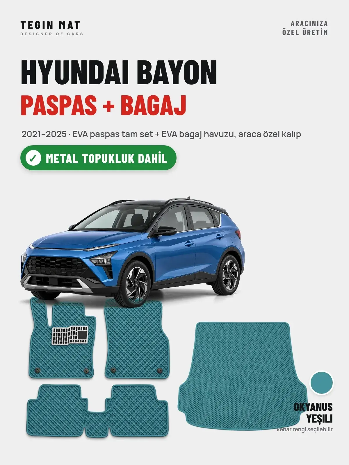 Hyundai Bayon EVA Paspas + Bagaj Havuzu Seti (2021–2025) Okyanus Yeşili – Metal Topukluk Dahil (1)