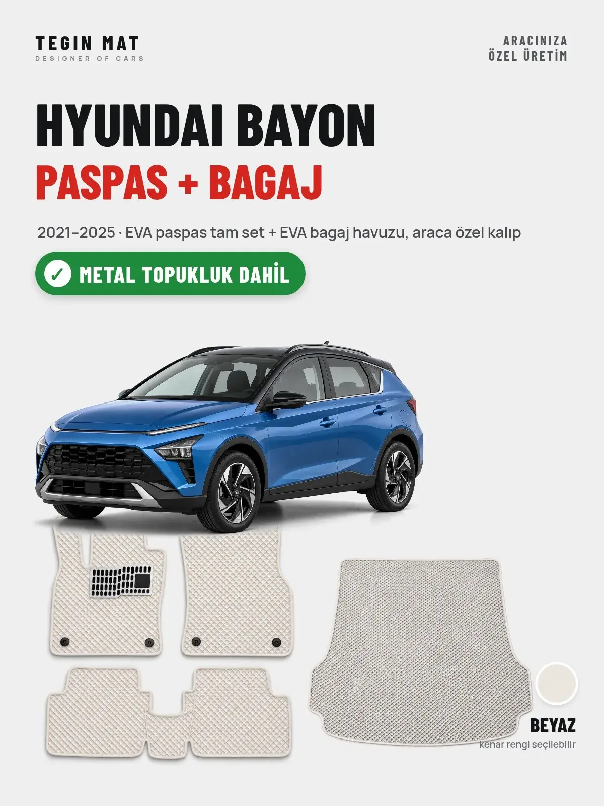 Hyundai Bayon EVA Paspas + Bagaj Havuzu Seti (2021–2025) Beyaz – Metal Topukluk Dahil (1)